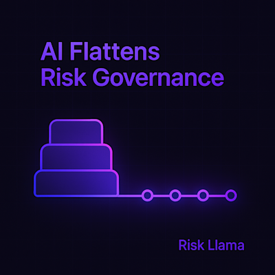 AI Flattens Risk Governance — Risk Llama